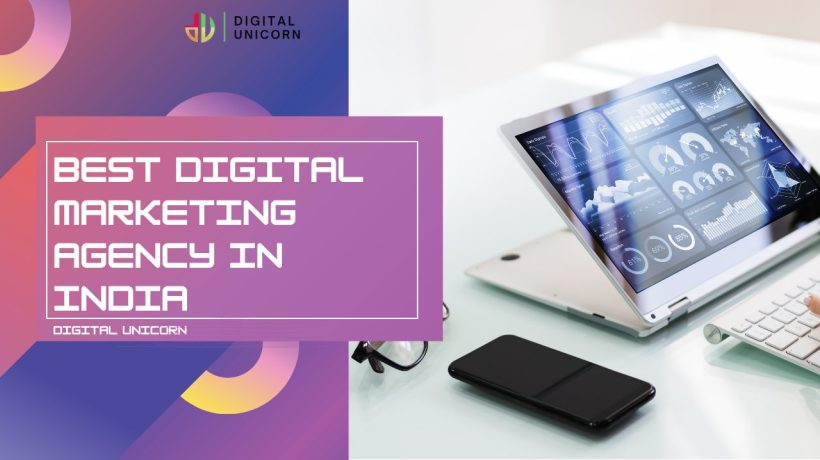 Unleash Your Brand\’s Potential: A Guide to Choosing the Best Digital Marketing Agency in India