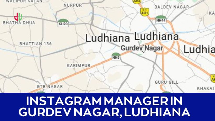 Instagram Manager in Gurdev Nagar, Ludhiana: Elevate Your Online Presence