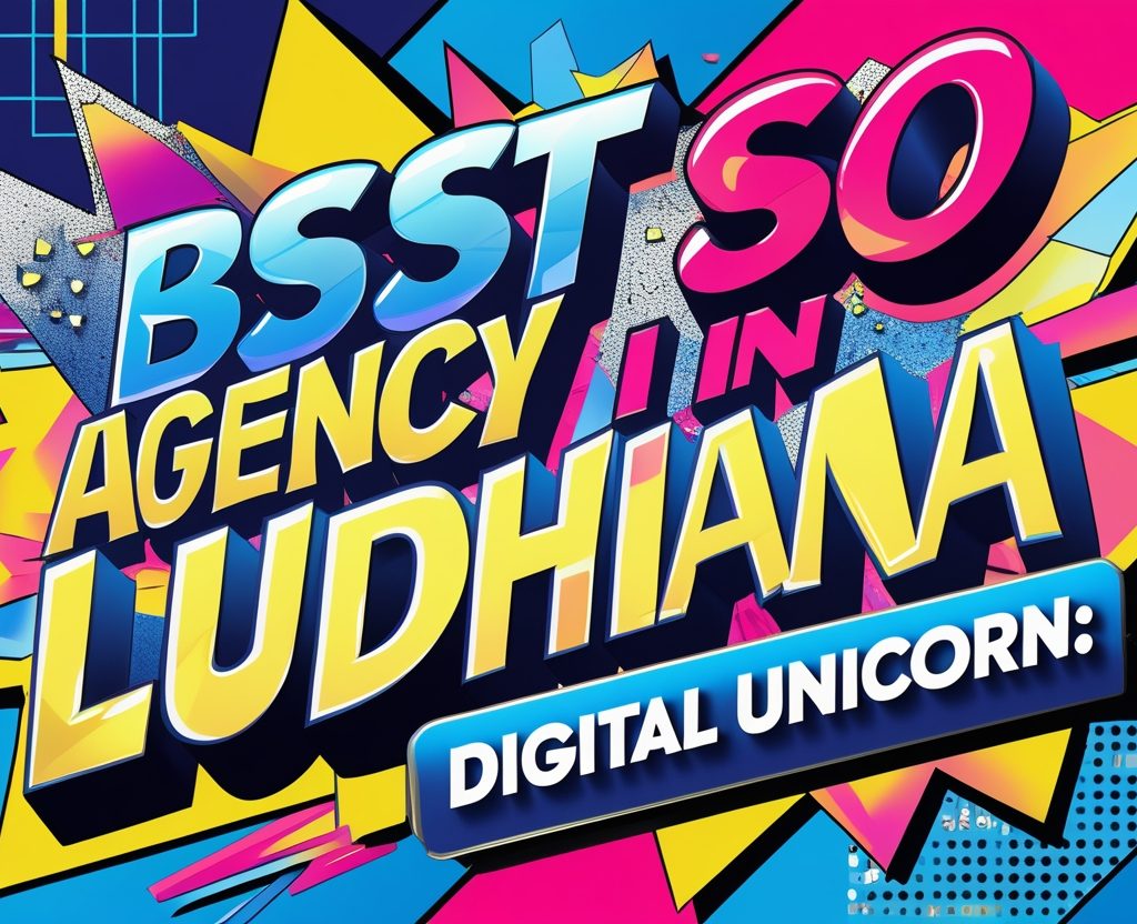 Best SEO Agency in Ludhiana: Boost Your Online Presence